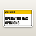 Operator Has Opinions Decal - hard hat decal