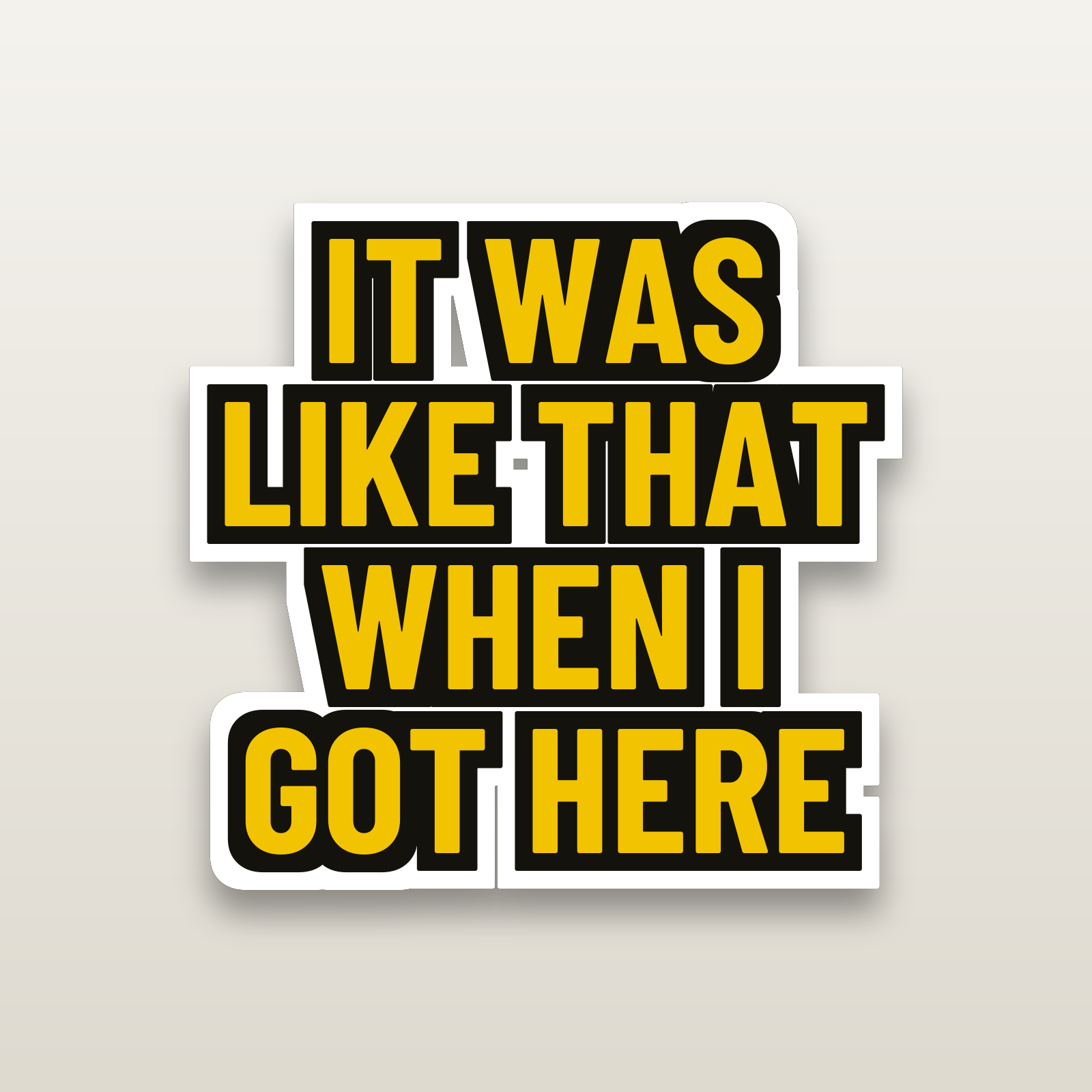 Like That When I Got Here - hard hat decal