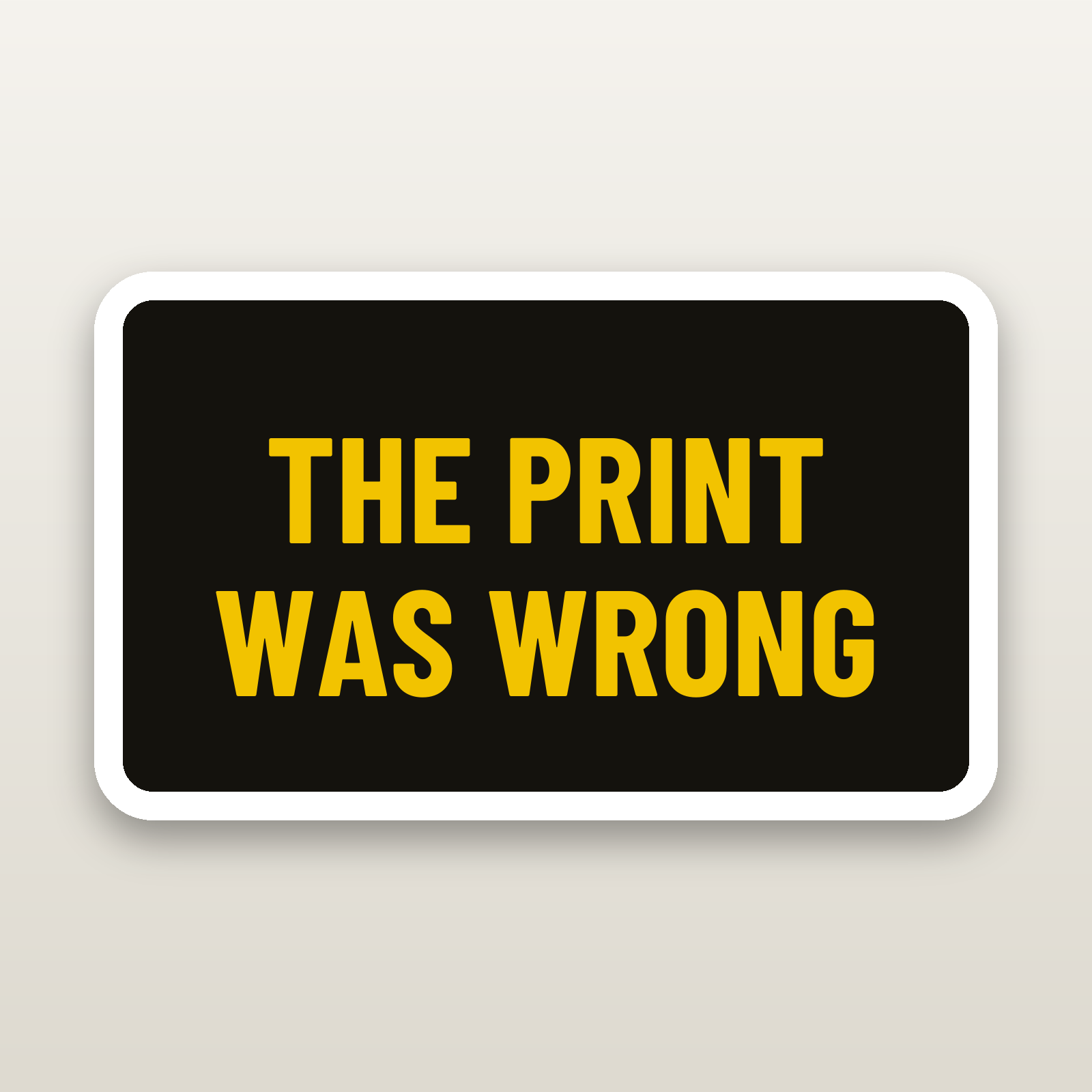 The Print Was Wrong Decal - hard hat decal