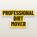 Professional Dirt Mover - hard hat decal