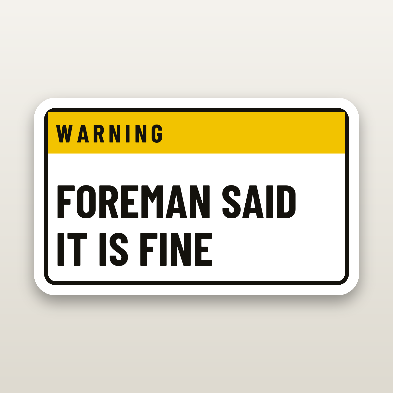 Foreman Said It Is Fine - hard hat decal