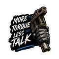More Torque Less Talk Decal - hard hat decal