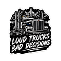 Loud Trucks Bad Decisions Decal - hard hat decal