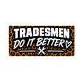 Tradesmen Do It Better Decal - hard hat decal