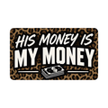His Money Is My Money Decal - hard hat decal