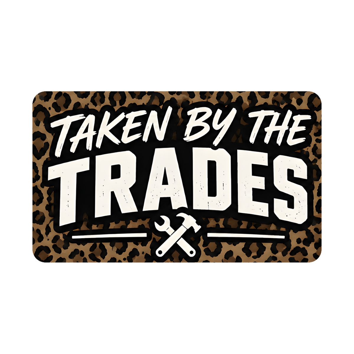 Taken By The Trades Decal - hard hat decal