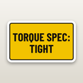 Torque Spec Tight Decal - hard hat decal