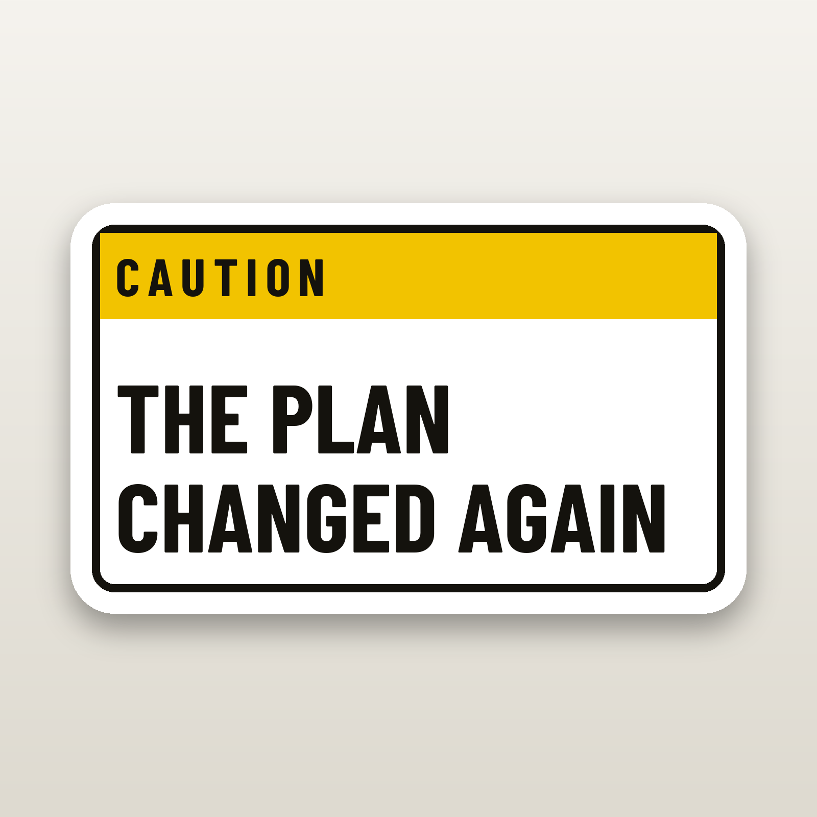 The Plan Changed Again Decal - hard hat decal