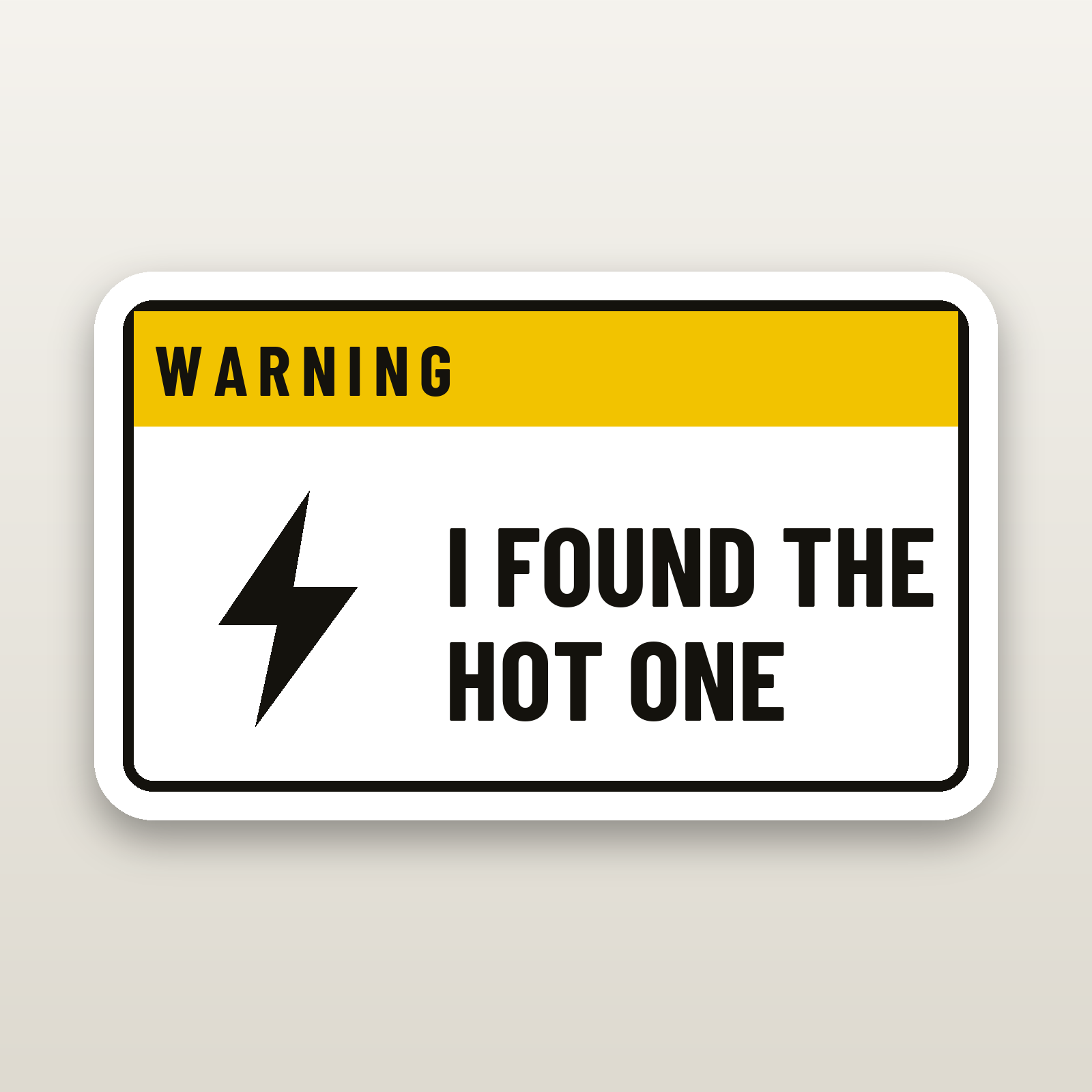 I Found The Hot One Decal - hard hat decal