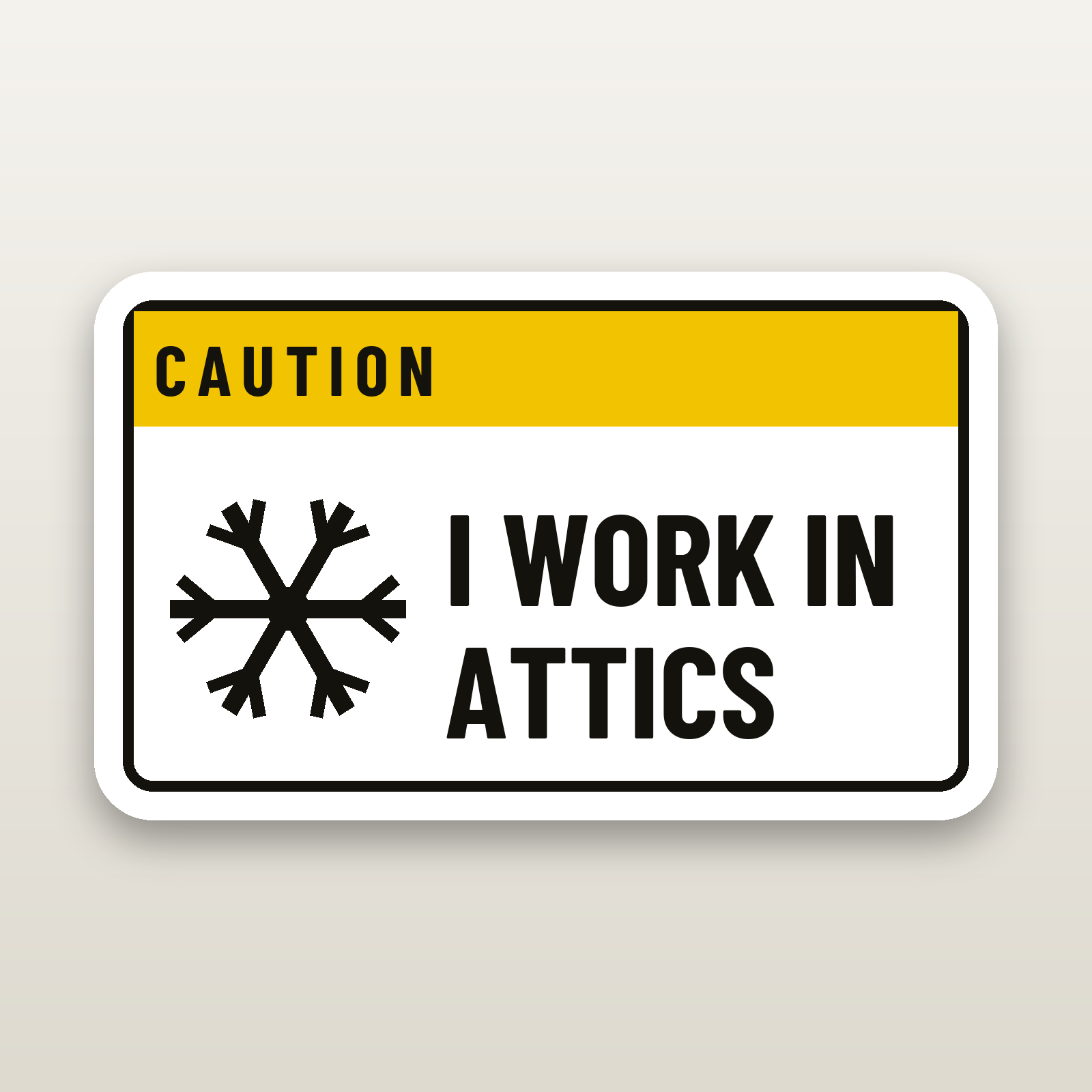 I Work In Attics Decal - hard hat decal