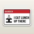 I Eat Lunch Up There Decal - hard hat decal
