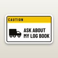Ask About My Log Book Decal - hard hat decal