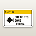 Out Of PTO Gone Fishing Decal - hard hat decal