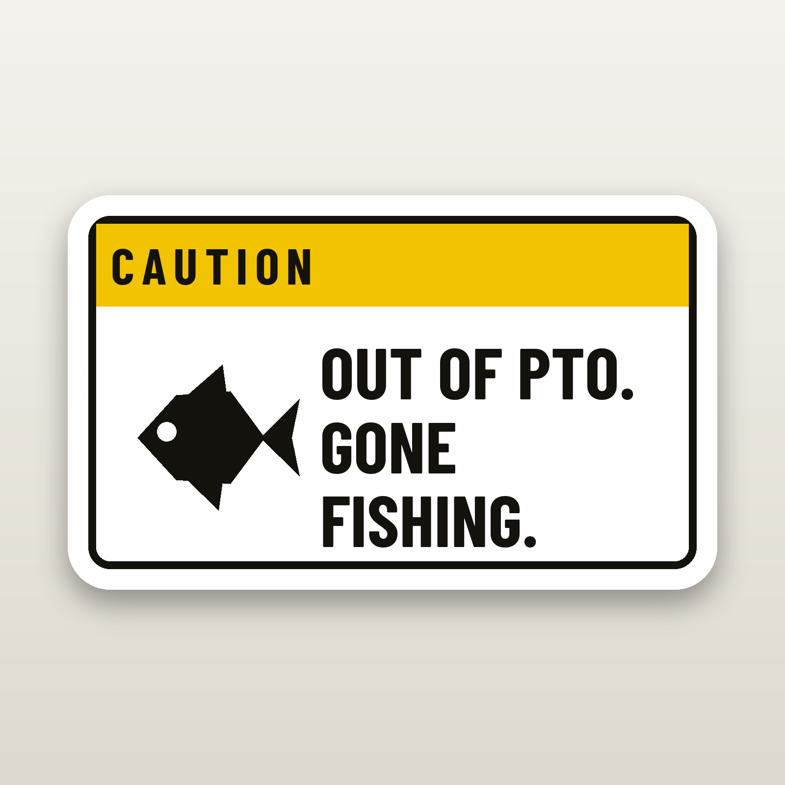 Out Of PTO Gone Fishing Decal - hard hat decal