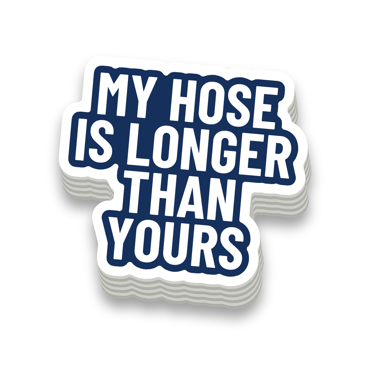 My Hose Is Longer Than Yours - hard hat decal