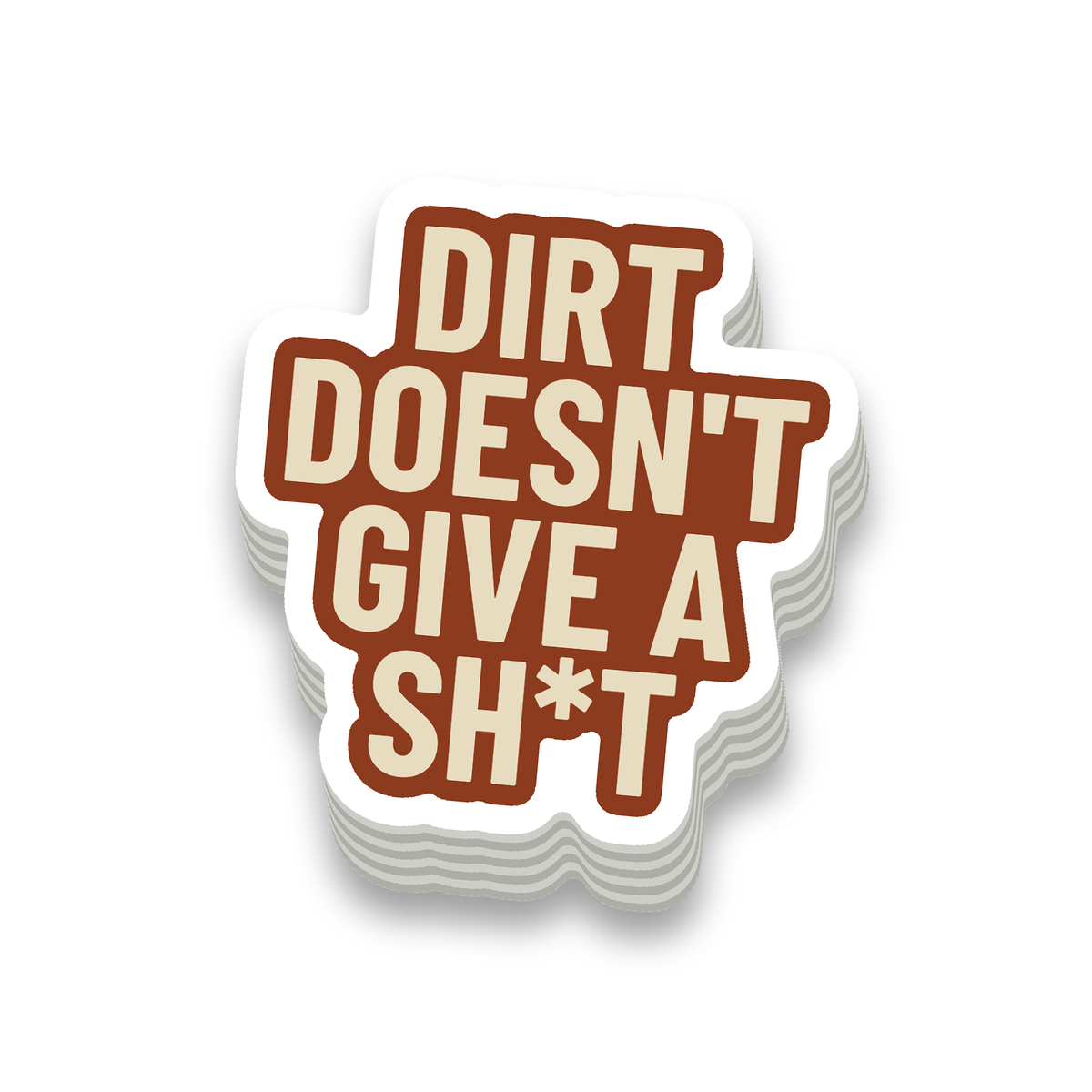 Dirt Doesn't Give A Sh*t Decal - hard hat decal