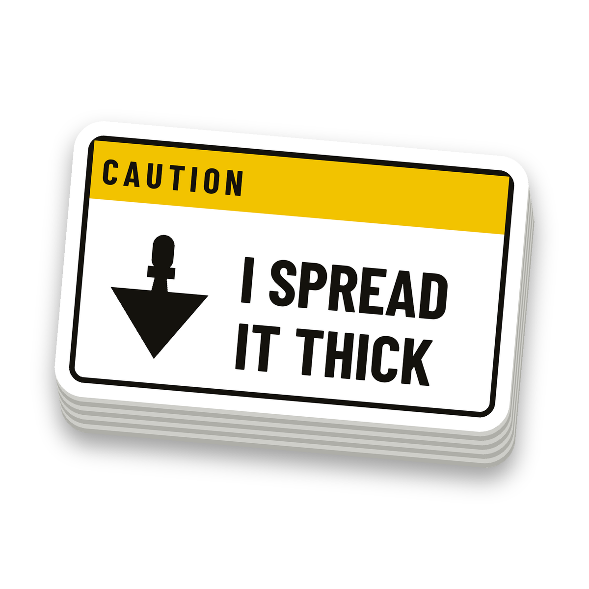 I Spread It Thick Decal - hard hat decal