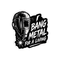 I Bang Metal For A Living Decal - hard hat decal