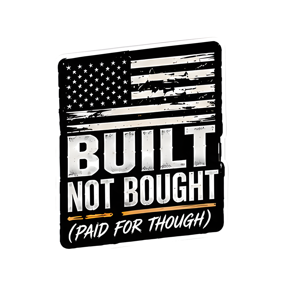 Built Not Bought Decal - hard hat decal