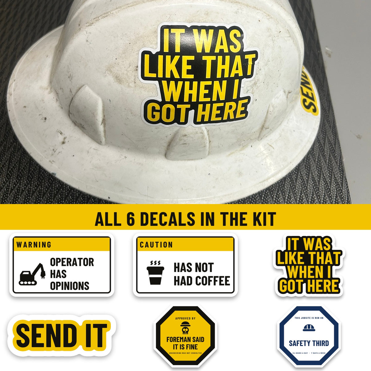 Lid Kit - all 6 hard hat decals, with It Was Like That When I Got Here on a real dirty hard hat