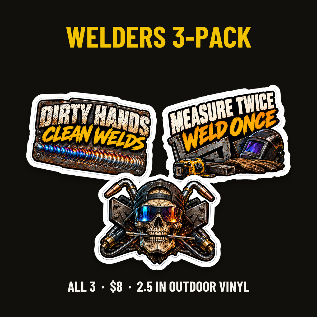 Welders 3-Pack: Dirty Hands Clean Welds, Measure Twice Weld Once, Welder Skull